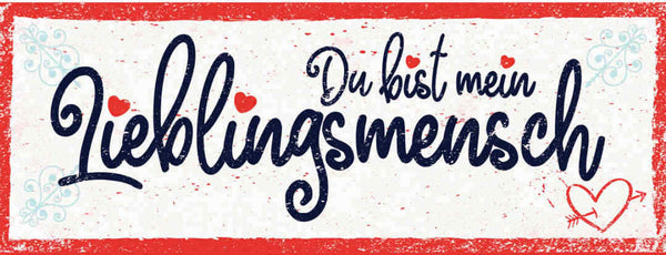 Schild Du Bist Mein Lieblingsmensch Liebling Liebe Beziehung 27x10 Blech od.Holz
