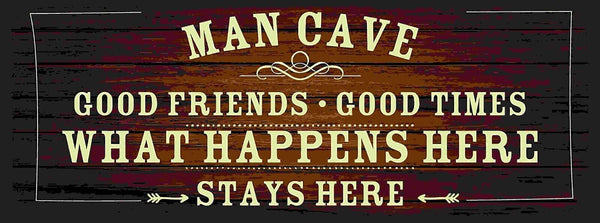 Schild Man Cave Good Friend Times What Happens Stays Here 27x10 Blech od.Holz