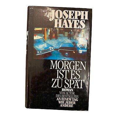 1681 Joseph Arnold Hayes MORGEN IST ES ZU SPÄT Roman HC