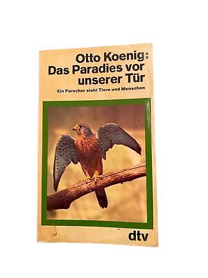 1923 Koenig DAS PARADIES VOR UNSERER TÜR Ein Forscher sieht Tiere und Menschen