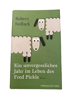 1993 Robert Sedlack EIN UNVERGESSLICHES JAHR IM LEBEN DES FRED PICKLE ROMAN HC
