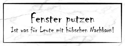 Schild Fenster Putzen Ist Für Leute Mit Hübschen Nachbarn 27 x 10 Blech od.Holz