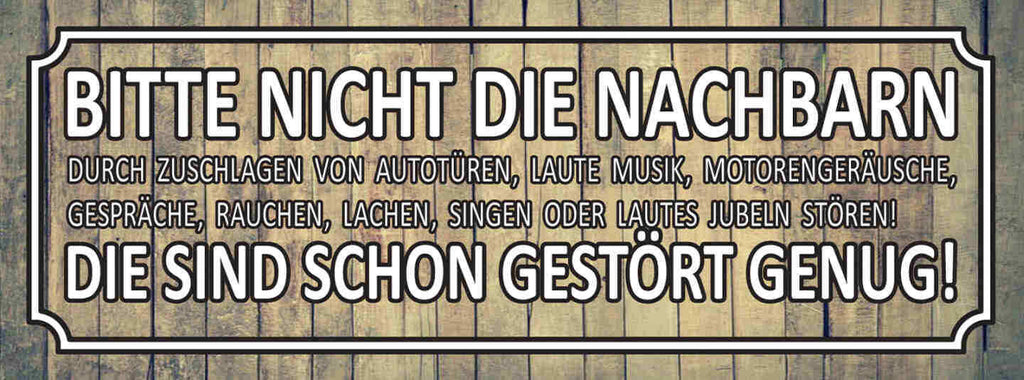 Schild Bitte Nicht Die Nachbarn Stören Die Sind Dchin Gestört Genug 27 x 10