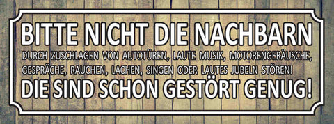 Schild Bitte Nicht Die Nachbarn Stören Die Sind Dchin Gestört Genug 27 x 10