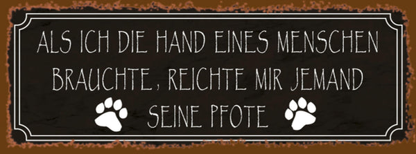 Schild Als Ich Die Hand Eines Menschen Brauchte Reichte Mir Jemand Die Pfote