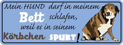 Schild Mein Hund Darf In Meinem Bett Schlafen Weil Es In Seinem Körbchen Spukt