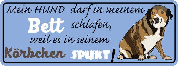 Schild Mein Hund Darf In Meinem Bett Schlafen Weil Es In Seinem Körbchen Spukt