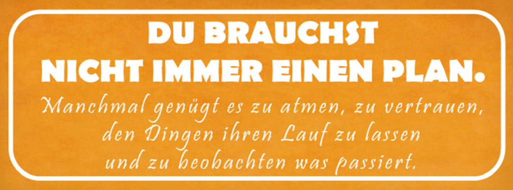Schild Du Brauchst Nicht Immer Einen Plan Manchmal Genügt Atmen Dinge Ihren Lauf