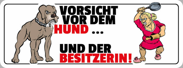 Schild Vorsicht Vor Dem Hund & Seiner Besitzerin Tier 27 x 10 Blech od. Holz