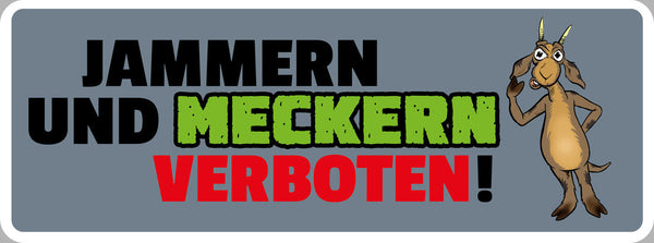 Schild Jammern & Meckern Verboten Beschweren Maulen 27 x 10 Blech od. Holz