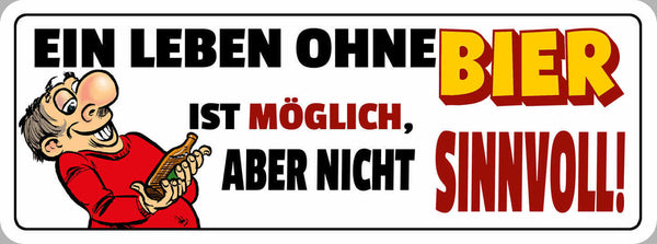 Schild Ein Leben Ohne Bier Ist Möglich Aber Nicht Sinnvoll Alkohol 27 x 10
