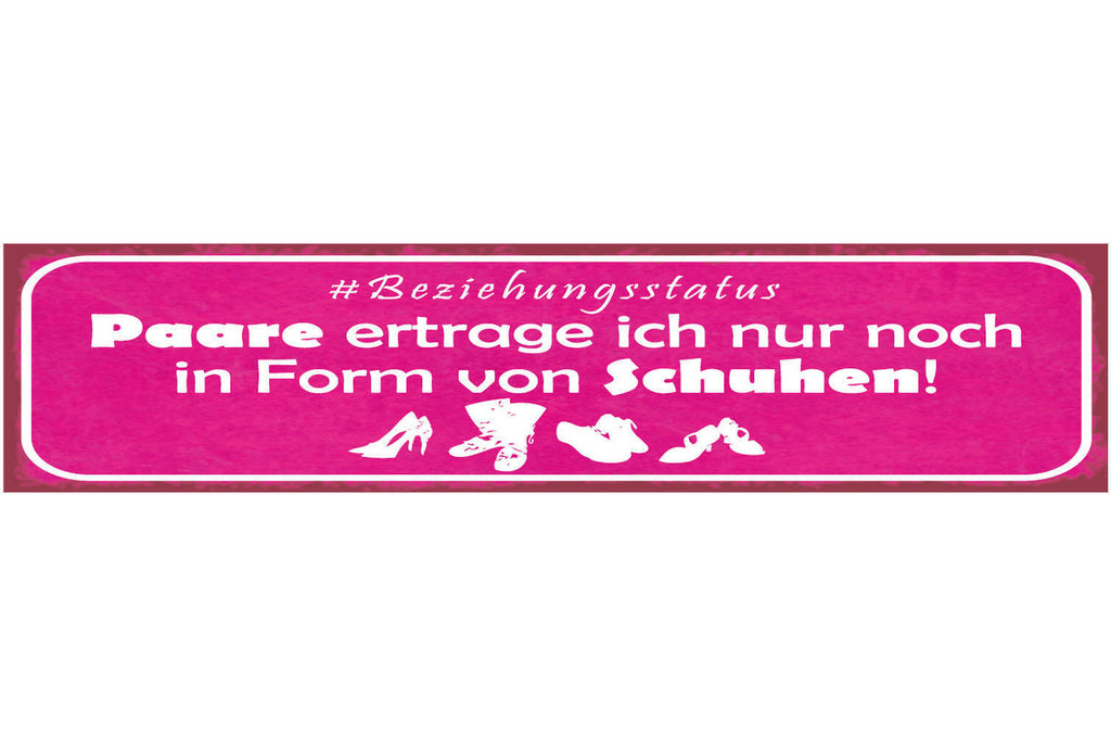 Schild Beziehungsstatus  Paare Ertrage Ich Nur Noch In Form von Schuhen  46 x 10
