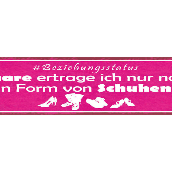 Schild Beziehungsstatus  Paare Ertrage Ich Nur Noch In Form von Schuhen  46 x 10