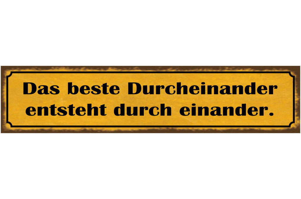 Schild Das Beste Durcheinander Ensteht Durch Einander Paar 46 x 10 Blech od.Holz