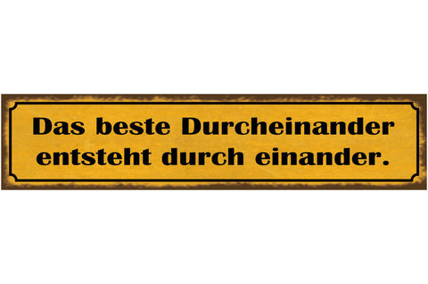 Schild Das Beste Durcheinander Ensteht Durch Einander Paar 46 x 10 Blech od.Holz
