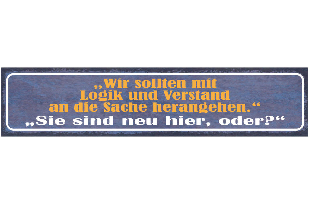 Schild Wir Sollten Mit Logik & Verstand And Die Sache Herangehen Neu Hier Oder
