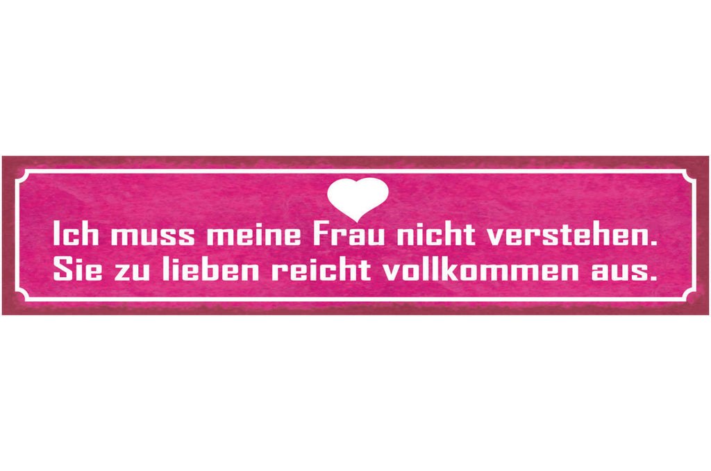 Schild Ich Muss Meine Frau Nicht Verstehen Sie Zu Lieben Reicht Vollkommen Aus