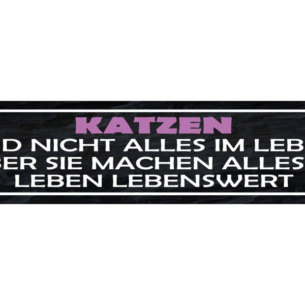 Schild Katzen Sind Nicht Alles Im Leben Aber Machen Alles Im Leben Lebenswert