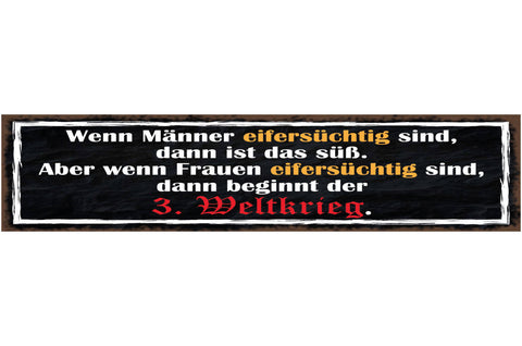 Schild Wenn Männer Eifersüchtig Sind Dann Ist Das Süß Frauen Eifersüchtig Krieg
