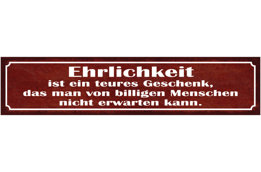 Schild Ehrlichkeit Ist Ein Teures Geschenk Von Billigen Menschen Nicht Erwarten