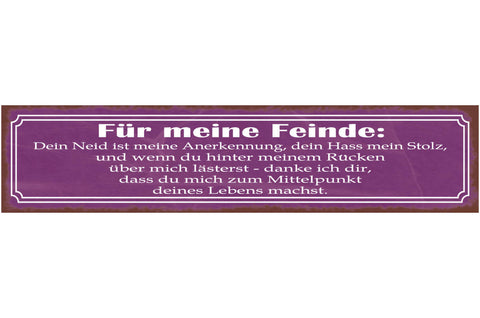 Schild Für Meine Feinde Dein Neid Ist Meine Anerkennung Mittelpunkt Deines Leben