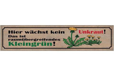 Schild Hier Wächst Kein Unkraut Das Ist Raumübergreifendes Kleingrün 46 x 10