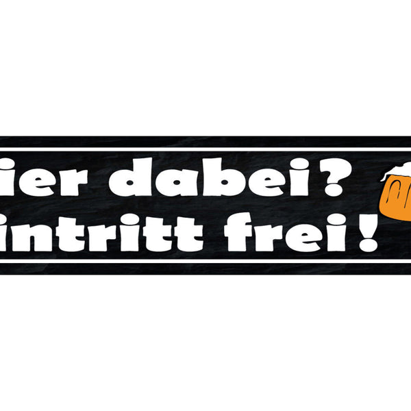 Schild Bier Dabei Eintritt Frei Alkohol Glas Flasche Wirt 46 x 10 Blech od. Holz