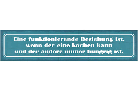 Schild Funktionierende Beziehung Kochen Immer Hungrig Ehe 46 x 10 Blech od. Holz