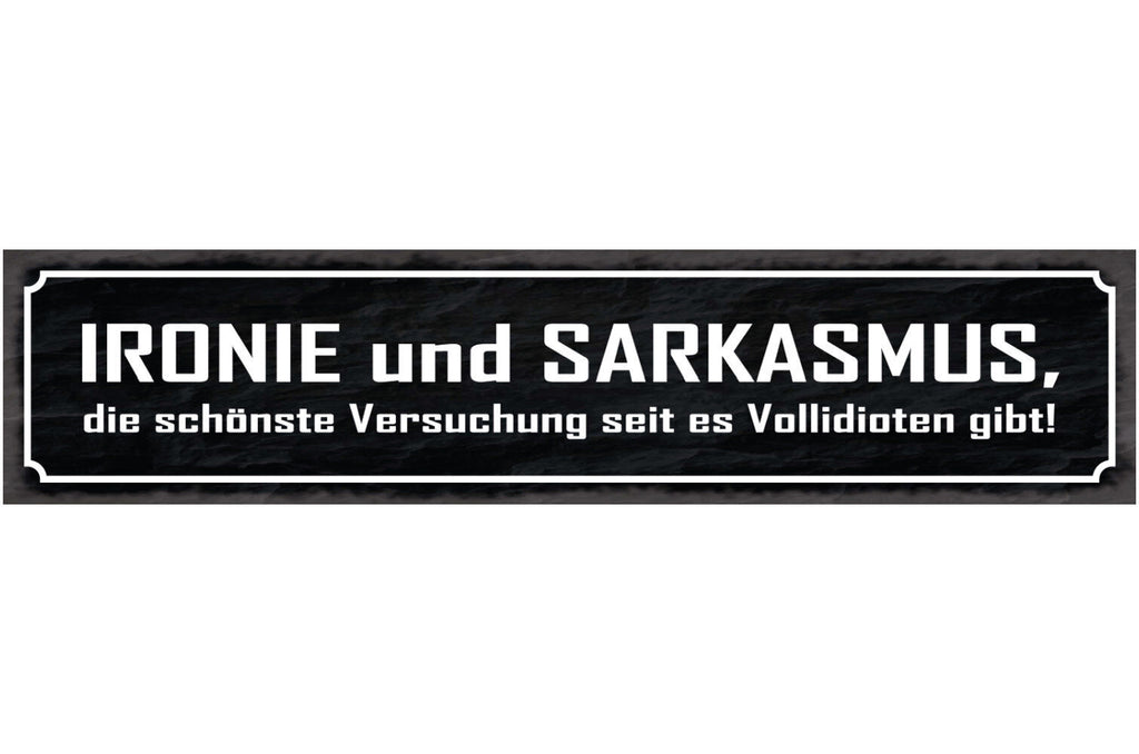 Schild Ironie & Sarkasmus Die Schönste Versuchung Seit Es Vollidioten Gibt