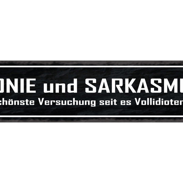 Schild Ironie & Sarkasmus Die Schönste Versuchung Seit Es Vollidioten Gibt