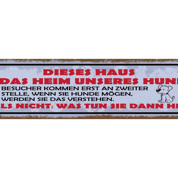 Schild Dieses Haus Ist Das Heim Unseres Hundes Besucher Kommen An Zweiter Stelle