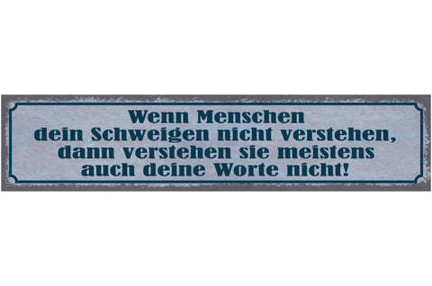 Schild Wenn Menschen Dein Schweigen Nicht Verstehen Auch Deine Worte Nicht