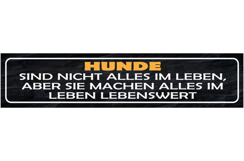 Schild Hunde Sind Nicht Alles Im Leben Aber Sie Machen Alles Im Leben Lebenswert