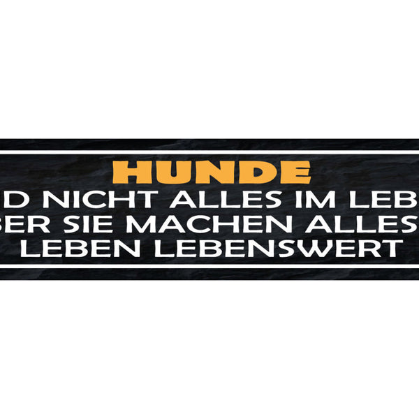 Schild Hunde Sind Nicht Alles Im Leben Aber Sie Machen Alles Im Leben Lebenswert