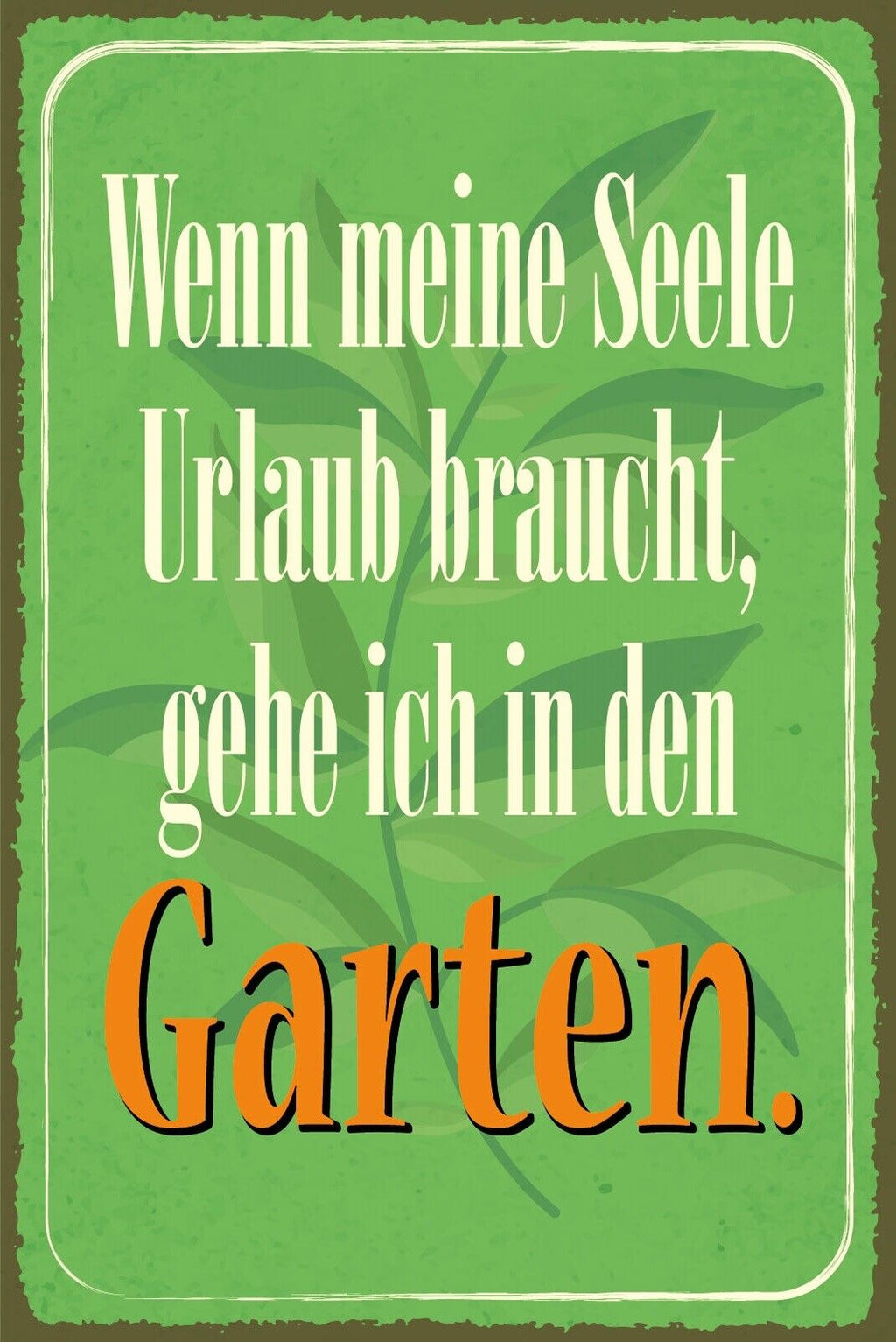 Schild Seele braucht Urlaub Garten Frei 12x18 / 20x30 / 30x40 Blech od. Holz
