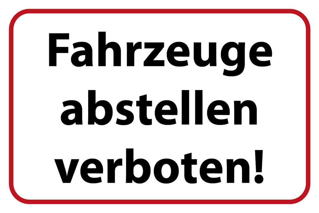 Schild Fahrzeuge abstellen verboten Parken 12x18 / 20x30 / 30x40 Blech od. Holz
