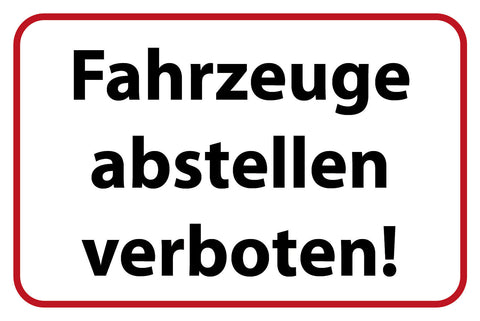 Schild Fahrzeuge abstellen verboten Parken 12x18 / 20x30 / 30x40 Blech od. Holz