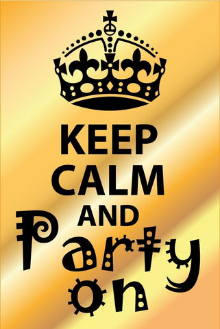 Schild Keep Calm Party On Weiter Feiern 12x18 / 20x30 / 30x40 Blech od. Holz