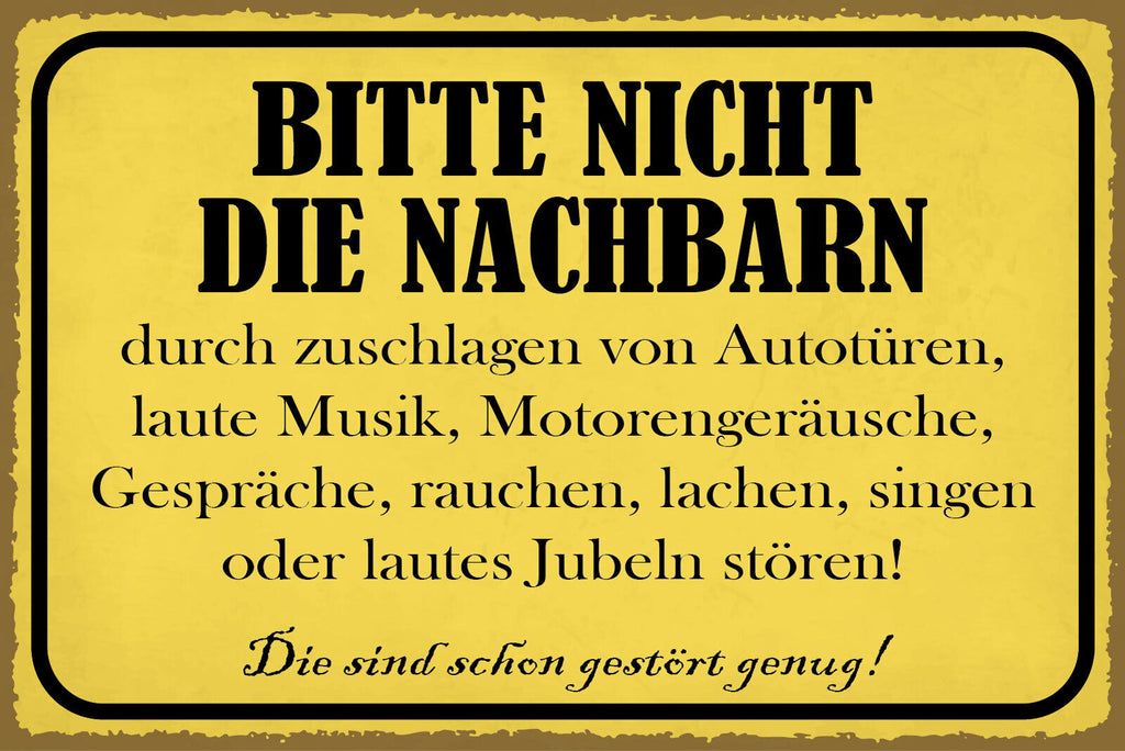 Schild Nicht Nachbarn Stören Störung Gestört 12x18 / 20x30 / 30x40 Blech od.Holz