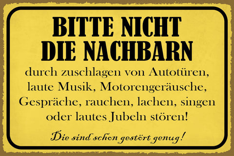 Schild Nicht Nachbarn Stören Störung Gestört 12x18 / 20x30 / 30x40 Blech od.Holz