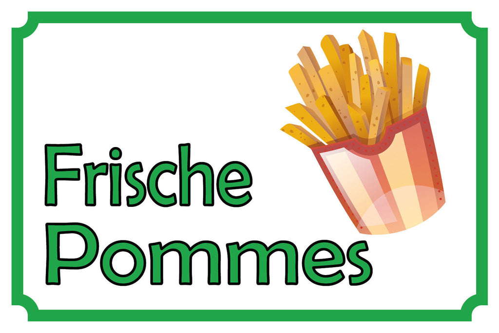 Schild Frische Pommes Frites Fast Food 12x18 / 20x30 / 30x40 Blech od. Holz