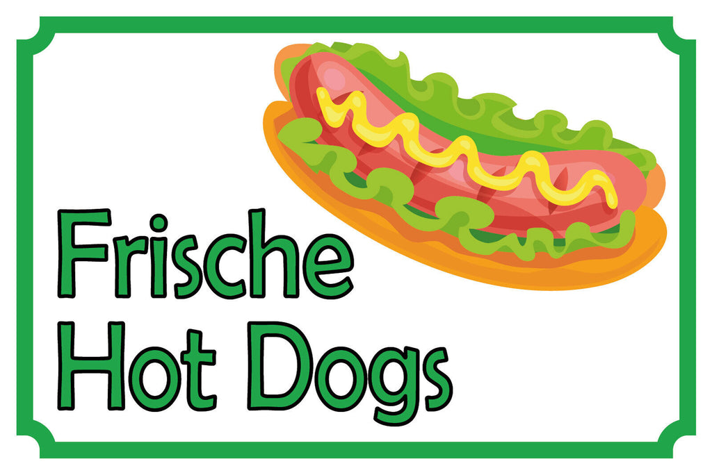 Schild Frische Hot Dogs Wurst Fast Food 12x18 / 20x30 / 30x40 Blech od. Holz