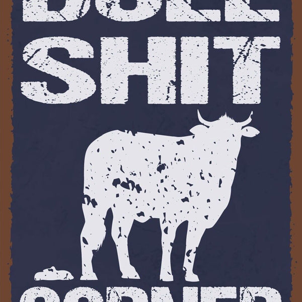 Nostalgie Schild Bullshit Corner Ecke Ochse 12x18 / 20x30 / 30x40 Blech od. Holz