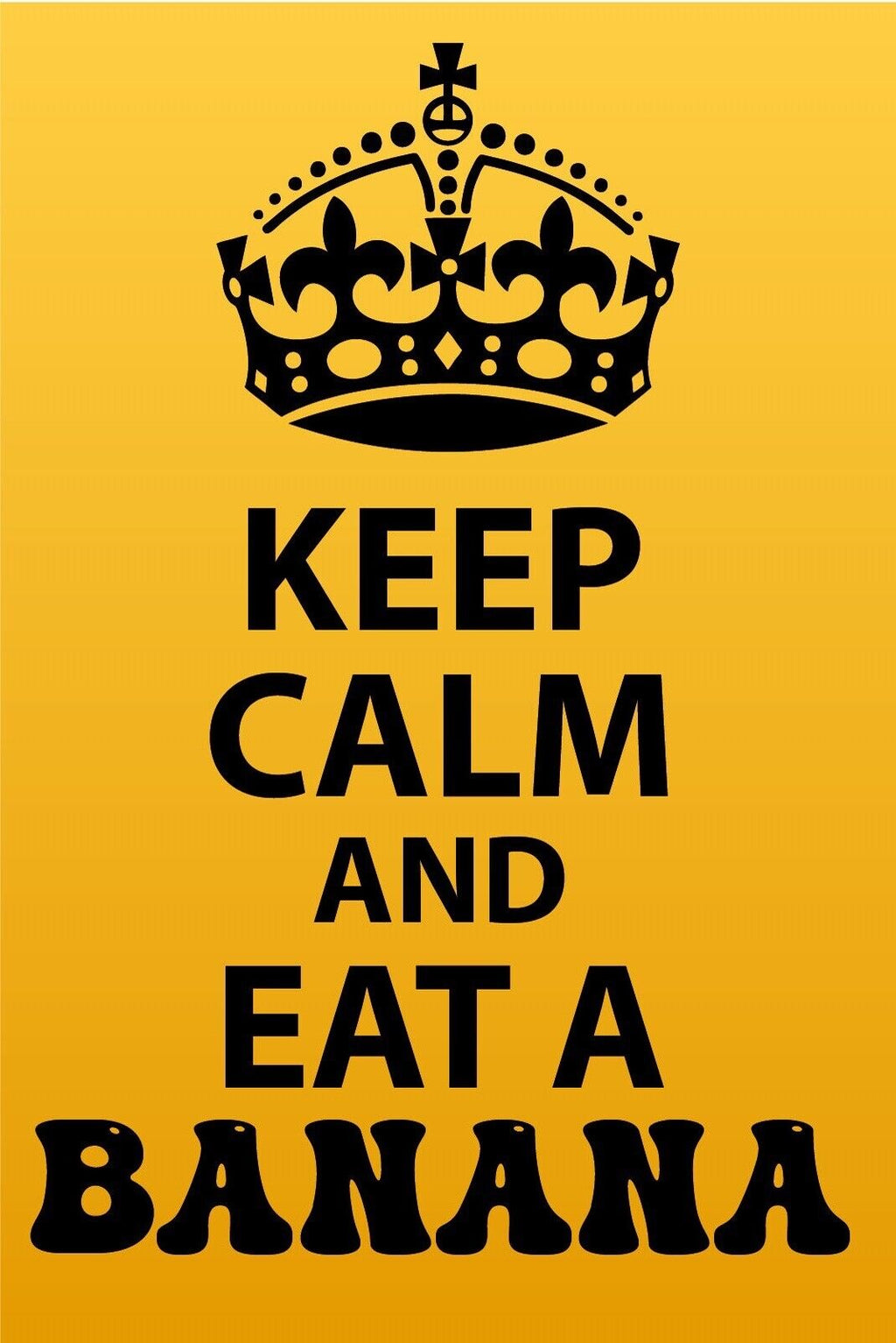 Schild Keep Calm Eat Banana Banane Essen 12x18 / 20x30 / 30x40 Blech od. Holz