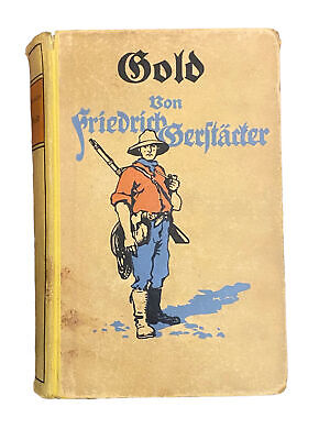 4127 F. Gerstäcker GOLD! ERLEBNISSE IN DEN KALIFORNISCHEN GOLDMINEN HC +Abb