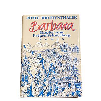 4148 Josef Brettenthaler BARBARA: KUPFER VOM EWIGEN SCHNEEBERG HC