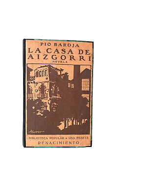 4472 Pio Baroja LA CASA DE AIZCORRI. NOVELA EN SIETE JORNADAS (MADRID