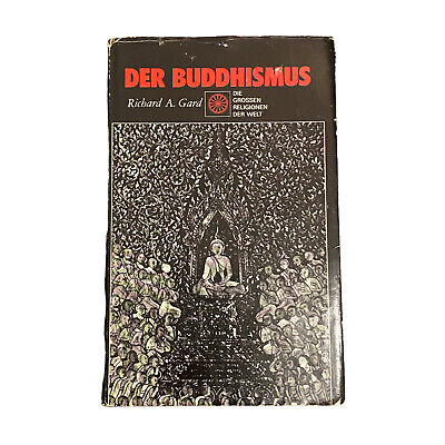 4532 Richard A. Gard DIE GROSSEN RELIGIONEN DER WELT. DER BUDDHISMUS. AUS DEM EN