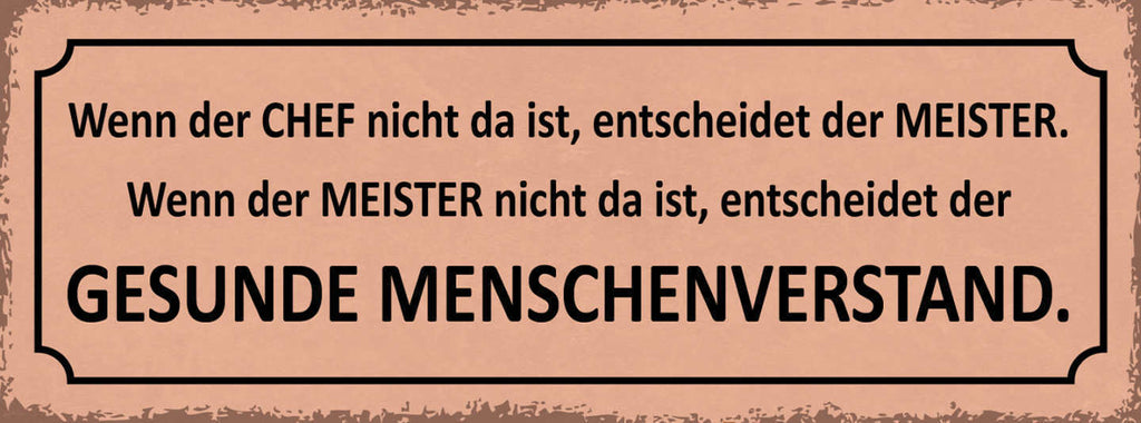 Schild Wenn Der Chef Nicht Da Ist Entscheidet Meister Gesunde Menschenverstand