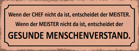 Schild Wenn Der Chef Nicht Da Ist Entscheidet Meister Gesunde Menschenverstand